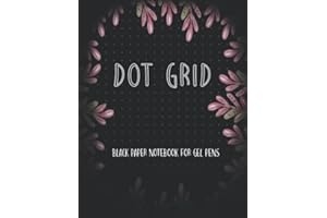 Black Paper Dot Grid Notebook For Gel Pens: Black Paper Dotted Notebook For Use With Gel Pens Chalk, Fluorescent And Metallic Gel Pens/Markers (Black Paper Notebook Journal, Band 5)