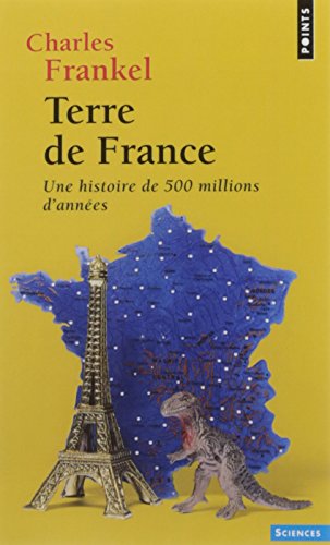 Terre de France : Une histoire de 500 millions d'années
