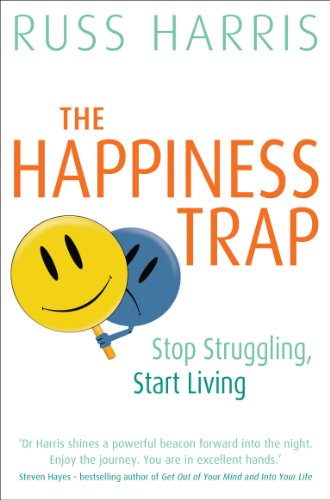 The Happiness Trap: Stop Struggling, Start Living (English Edition) livre