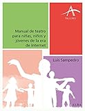 Image de Manual De Teatro Para Niñas, Niños Y Jóvenes De La Era De Internet (Talleres)