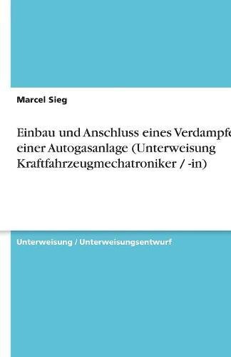Preisvergleich Produktbild Einbau und Anschluss eines Verdampfers einer Autogasanlage (Unterweisung Kraftfahrzeugmechatroniker / -in)