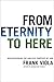 From Eternity to Here: Rediscovering the Ageless Purpose of God (English Edition) by Frank Viola