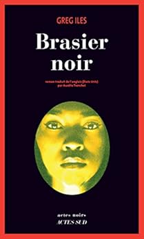 Brasier noir (Actes noirs) von [Iles, Greg]