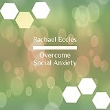 Image de Overcome Social Anxiety Self Hypnosis Hypnotherapy 2016