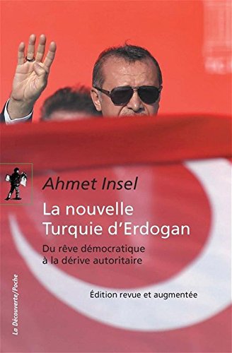 La nouvelle Turquie d'Erdogan francais La nouvelle Turquie d'Erdogan francais