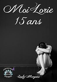 Moi, Lorie 15 ans par Morgane