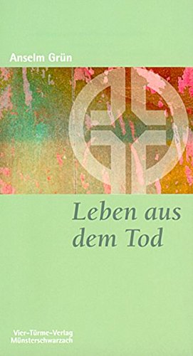 Leben aus dem Tod (Münsterschwarzacher Kleinschriften)