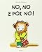 No, no e poi no! Ediz. illustrata - Mireille Allancé, A. Morpurgo
