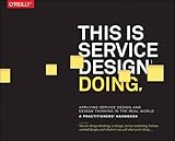 Image de This Is Service Design Doing: Using Research and Customer Journey Maps to Create Successful Services