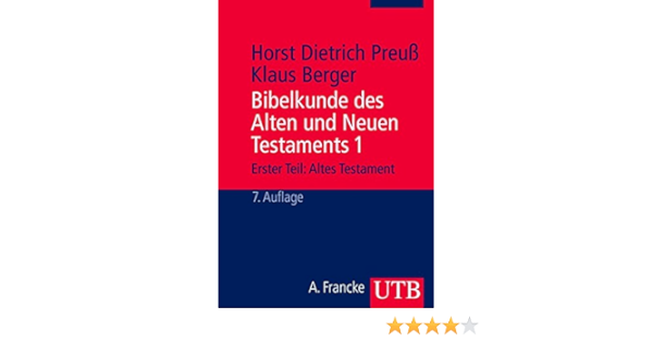 Bibelkunde Des Alten Und Neuen Testaments 1 Erster Teil Altes Testament Amazon De Preuss Horst Dietrich Berger Klaus Bucher