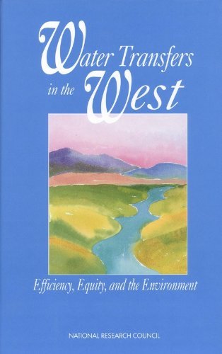 Water Transfers in the West: Efficiency, Equity, and the Environment by Committee on Western Water Management (1992-02-01)