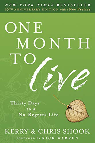 One Month to Live: Thirty Days to a No-Regrets Life (English Edition) One Month to Live: Thirty Days to a No-Regrets Life (English Edition)