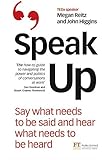 Speak Up: Say what needs to be said and hear what needs to be heard