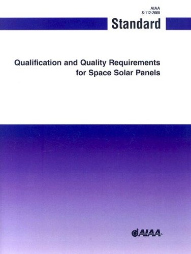 Qualification and Quality Requirements for Space Solar Panels (S-112-2005) (AIAA Standards)