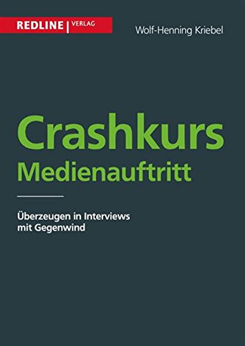 Download Crashkurs Medienauftritt: berzeugen in Interviews mit Gegenwind Download Crashkurs Medienauftritt: berzeugen in Interviews mit Gegenwind