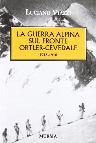 Preisvergleich Produktbild La guerra alpina sul fronte Ortler-Cevedale 1915-1918
