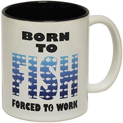 123t Mugs BORN TO FISH FORCED WORK Ceramic Slogan Cup With Black Interior birthday funny gift for him her - BOXED novelty