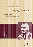 Image de Un Projet Pour L’europe: Georges Pompidou Et La Construction Europeenne
