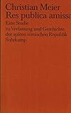 Image de Res publica amissa. Eine Studie zu Verfassung und Geschichte der späten römischen Republik