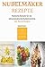 Produktbild Nudelmaker Rezepte: Köstliche Rezepte für die vollautomatische Nudelmaschine. Inkl. Ravioli Rezepte