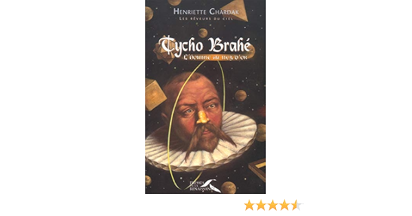 Amazon Fr Tycho Brahe Chardak Henriette Livres