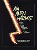 Alien Harvest: Further Evidence Linking Animal Mutilations and Human Abductions to Alien Life Forms (Unknown) by 