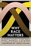 Why Race Matters by Michael Levin, Jared Taylor