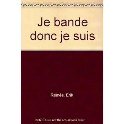 Je bande donc je suis Je bande donc je suis