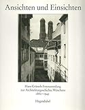 Ansichten und Einsichten. Hans Grässels Fotosammlung zur Architekturgeschichte Münchens by 