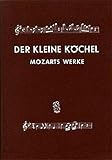 Köchel-Verzeichnis (KV) - Der kleine Köchel - Zusammengestellt auf Grund der 6. Auflage des KV (BV 20) by