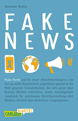 Carlsen Klartext: Fake News: Falschmeldungen in Nachrichten und Politik - kompakt zusammengefasst