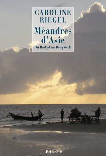 Download Méandres d'Asie: Du Baïkal au Bengale tome 2 Download Méandres d'Asie: Du Baïkal au Bengale tome 2