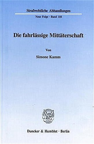 Die fahrlässige Mittäterschaft. (Strafrechtliche Abhandlungen, Neue Folge; SRA 118)