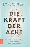 Die Kraft der Acht: Wie die Intention einer kleinen Gruppe unser Leben heilen und die Welt verändern kann by 