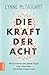 Die Kraft der Acht: Wie die Intention einer kleinen Gruppe unser Leben heilen und die Welt verändern kann by 