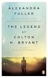 The Legend of Colton H. Bryant (English Edition) by