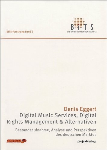 Digital Rights Management & Alternativen: Bestandsaufnahme, Analyse und Perspektiven des deutschen Marktes