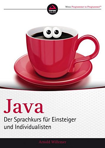 Java: Der Sprachkurs für Einsteiger und Individualisten