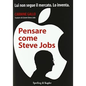 Pensare come Steve Jobs Pensare come Steve Jobs