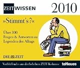 Image de ZEIT Wissen Stimmt's Tagesabreißkalender 2010: Über 300 Fragen & Antworten zu Legenden des Alltags