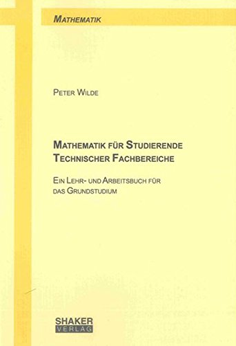 Mathematik für Studierende Technischer Fachbereiche: Ein Lehr- und Arbeitsbuch für das Grundstudium (Berichte aus der Mathematik)