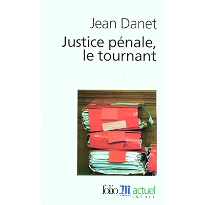 Justice pénale, le tournant Justice pénale, le tournant