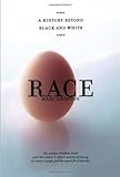Race: A History Beyond Black and White by 