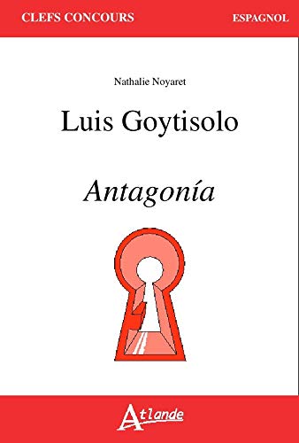Luis Goytisolo, Antagonía Luis Goytisolo, Antagonía