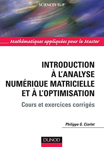 Télécharger Introduction à l'analyse numérique matricielle et à l'optimisation - 5ème édition Francais PDF
