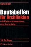 Bautabellen für Architekten: mit Entwurfshinweisen und Beispielen by 