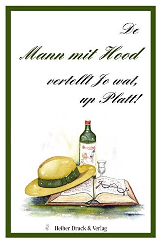 De Mann mit Hood vertellt jo wat up Platt!: Plattdeutsche Döntjes aus Ostfriesland zum Schmunzeln