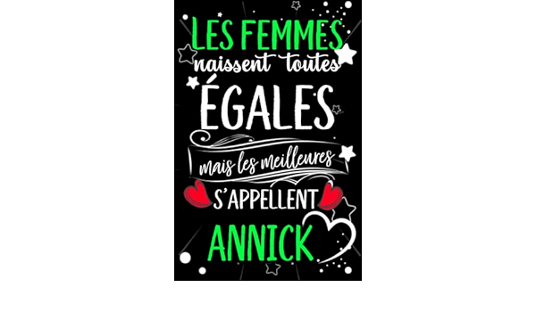 Les Femmes Naissent Toutes Egales Mais Les Meilleures S Appellent Annick Joyeux Anniversaire Humour Carnet De Notes Cadeau Prenom Personnalise Pour Pour Grand Mere Epouse 110 Pages Gatita Lola Amazon Co Uk Books Les Femmes Naissent Toutes Egales Mais Les Meilleures S Appellent Annick Joyeux Anniversaire Humour Carnet De Notes Cadeau Prenom Personnalise Pour Pour Grand Mere Epouse 110 Pages Gatita Lola Amazon Co Uk Books