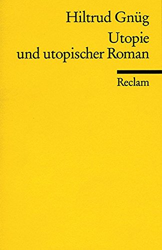 Utopie und utopischer Roman: (Literaturstudium) (Reclams Universal-Bibliothek)