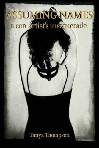 Assuming Names: a con artist's masquerade (Criminal Mischief Book 1)